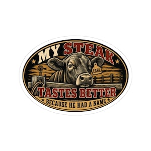 My Steak Tastes Better Sticker, Funny Homestead Cow Decal, Farm Raised Beef Gift image 4