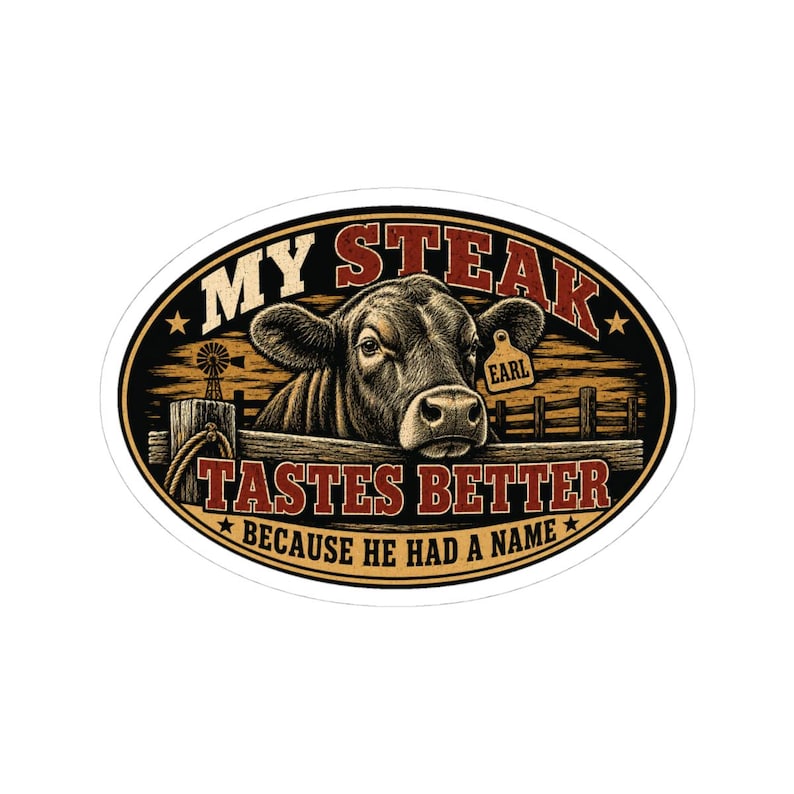 My Steak Tastes Better Sticker, Funny Homestead Cow Decal, Farm Raised Beef Gift image 4