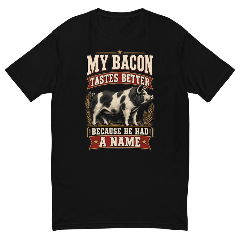 My Bacon Tastes Better Men's Fitted Shirt - Funny Homestead Pig Farmer Tee