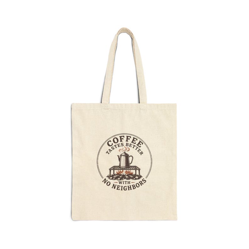 Coffee Tastes Better With No Neighbors Tote Bag, Funny Off Grid Homestead Canvas Bag image 1