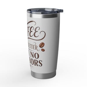 Coffee Tastes Better With No Neighbors 20oz Insulated Tumbler - Off Grid RV Travel Cup - Boondocking Gift image 9