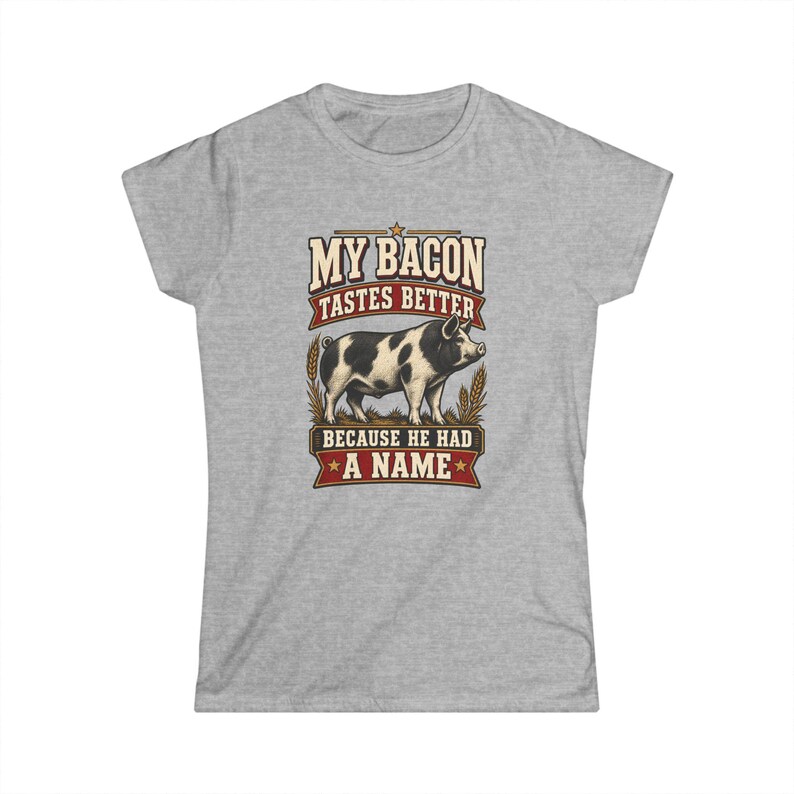 My Bacon Tastes Better Women's Shirt - Fitted Homestead Pig Tee - Farm Raised Food Gift bild 5