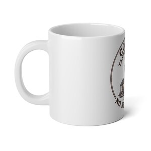 Coffee Tastes Better With No Neighbors 20oz Camp Mug - Large Off Grid Coffee Cup - Boondocking Homestead Gift image 3