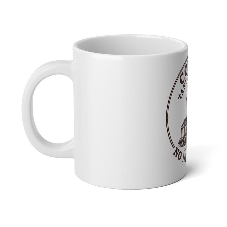 Coffee Tastes Better With No Neighbors 20oz Camp Mug - Large Off Grid Coffee Cup - Boondocking Homestead Gift image 3