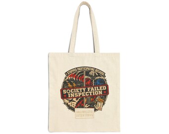 May include: A beige canvas tote bag featuring a circular graphic design with the text "I STOPPED PARTICIPATING BECAUSE..." and "SOCIETY FAILED INSPECTION" in the center. The illustration depicts industrial pollution, a puppet master, and financial documents.