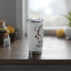 Coffee Tastes Better With No Neighbors 20oz Insulated Tumbler - Off Grid RV Travel Cup - Boondocking Gift image 11