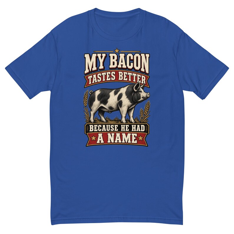 My Bacon Tastes Better Men's Fitted Shirt - Funny Homestead Pig Farmer Tee