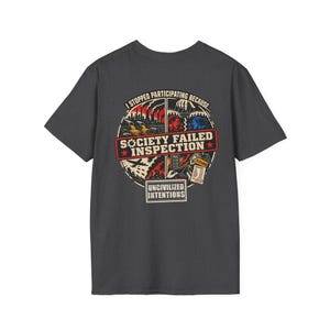 Society Failed Inspection Shirt - Men's Unisex Anti-Society Tee - Off Grid Boondocking Gift image 10