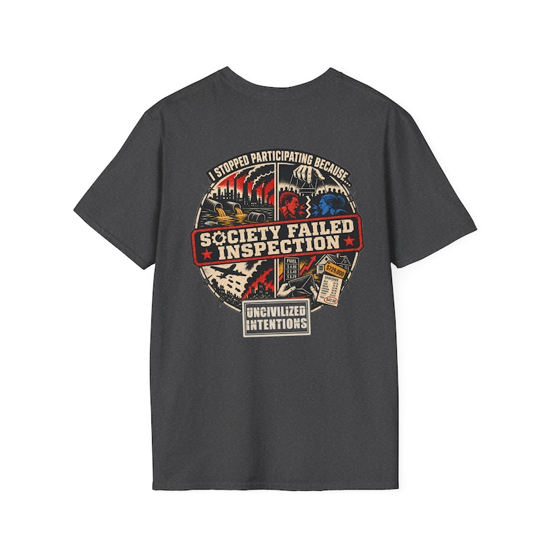 Society Failed Inspection Shirt - Men's Unisex Anti-Society Tee - Off Grid Boondocking Gift image 10