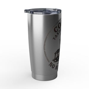 Coffee Tastes Better With No Neighbors 20oz Camp Tumbler - Insulated Off Grid RV Travel Cup - Camping Gift image 4
