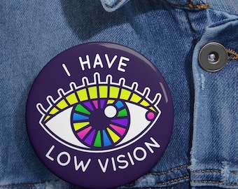 Épinglette « J'ai une basse vision » pour malvoyants - Sécurité pour la sensibilisation à la cécité, la cécité et la déficience visuelle - Globe oculaire rétro arc-en-ciel - Bouton mode
