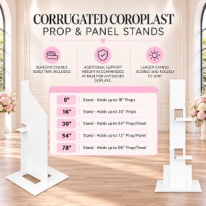 May include: White corrugated coroplast prop and panel stands with a sizing chart listing 8-inch to 78-inch options. The graphic includes text about adhesive tape, support weights, and folding for shipping, displayed on a light background.