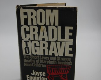 Vintage Book From Cradle to Grave by Joyce Egginton HC FE DJ (1989)