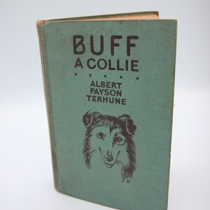 Puede incluir: Un libro verde vintage titulado "BUFF A COLLIE" de Albert Payson Terhune. La portada presenta una ilustración en blanco y negro de un perro Collie.
