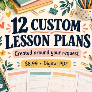Puede incluir: Un conjunto de planes de lecciones digitales con el texto 12 CUSTOM LESSON PLANS Created around your request $8.99 Digital PDF. El diseño incluye cuadernos florales, bolígrafos, clips y hojas de planificación en blanco.