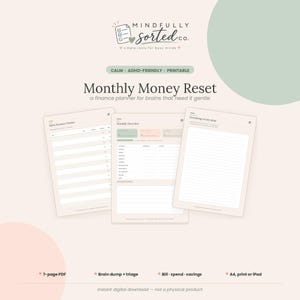 May include: A digital finance planner set titled Monthly Money Reset by Mindfully Sorted Co. The set includes three printable pages: a Bill & Payment Tracker, a Monthly Overview, and an Everything On My Mind lined sheet, all featuring a soft beige color palette.