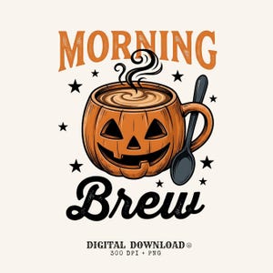 Puede incluir: Una ilustración gráfica de una taza con forma de calabaza llena de café humeante, con una cuchara negra, rodeada de estrellas negras, con el texto naranja MORNING, texto negro BREW y DIGITAL DOWNLOAD 300 DPI + PNG.