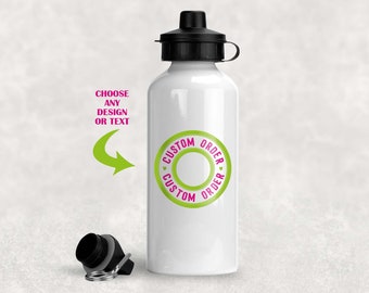 Custom water bottle - choose any design or text
