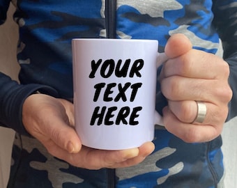 Custom made mug with text of choice