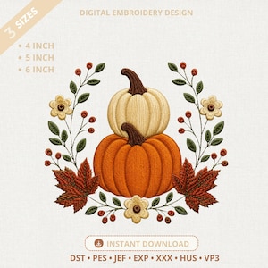 May include: Digital embroidery design featuring a stack of two pumpkins, one cream and one orange, surrounded by a wreath of autumn leaves, berries, and small flowers. Text includes 3 SIZES, 4 INCH, 5 INCH, 6 INCH, INSTANT DOWNLOAD, DST, PES, JEF, EXP, XXX, HUS, VP3.