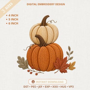 May include: Digital embroidery design featuring a stacked cream and orange pumpkin illustration with autumn leaves and berries. Text includes 3 SIZES, 4 INCH, 5 INCH, 6 INCH, DIGITAL EMBROIDERY DESIGN, INSTANT DOWNLOAD, DST, PES, JEF, EXP, XXX, HUS, VP3.