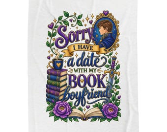 Sorry I Have a Date With My Book Boyfriend Velveteen Blanket | Book Lover Reading Design