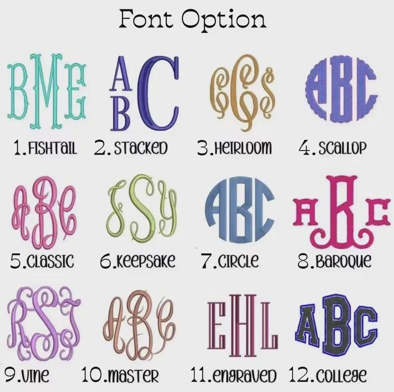 May include: A chart titled Font Option displaying twelve distinct embroidery monogram styles labeled 1 through 12. Each style features different lettering designs including Fishtail, Stacked, Heirloom, Scallop, Classic, Keepsake, Circle, Baroque, Vine, Master, Engraved, and College.