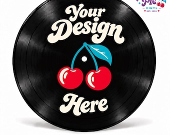 May include: A black vinyl record mockup featuring the white text Your Design Here and a graphic of two red cherries with a blue leaf. The top right corner displays a logo with the text Cherry Pie Vinyl EST. 2026. Below the record is the text Your idea. Your style. Made by me. Design mockup.