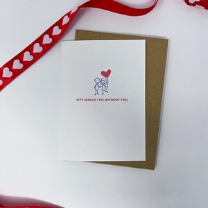 Carte d'amour, carte d'anniversaire romantique, « WTF est-ce que je le ferais sans vous » image 5