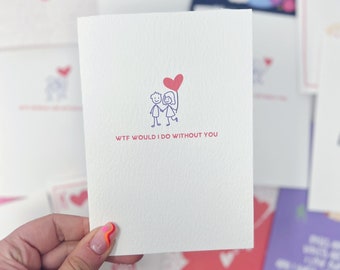 Love Card, Romantic Anniversary Card,  'WTF Would I Do Without You'