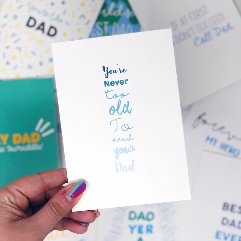 Father's Day Card, Dad Birthday Card, Thanks Dad Card 'Never Too Old To Need Your Dad' image 4