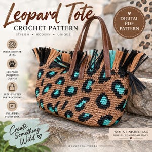 May include: A crochet tote bag featuring a leopard jacquard design in tan, black, and turquoise with brown leather-like handles and fringe trim. The image includes text: Leopard Tote Crochet Pattern, Digital PDF Pattern, and Create Something Wild.