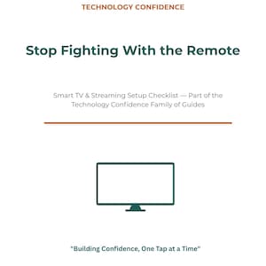 Puede incluir: Un documento blanco titulado Technology Confidence, Stop Fighting With the Remote, Smart TV & Streaming Setup Checklist, Part of the Technology Confidence Family of Guides, con un icono de televisión y Building Confidence, One Tap at a Time.