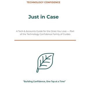 Peut inclure: Une couverture de document blanche avec le titre TECHNOLOGY CONFIDENCE en orange, suivi du texte vert foncé Just in Case, un sous-titre A Tech & Accounts Guide for the Ones You Love, une ligne horizontale orange, une icône de feuille verte et le texte Building Confidence, One Tap at a Time.