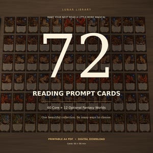 May include: A set of 72 rectangular reading prompt cards titled Lunar Library, featuring 60 core and 12 optional fantasy world cards. Each card measures 60 by 90 mm. The text includes Make your next read a little more magical, One beautiful collection. So many ways to choose, and Printable A4 PDF. Digital download.