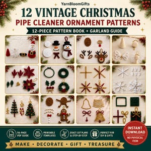 May include: A 56-page digital pattern book titled 12 Vintage Christmas Pipe Cleaner Ornament Patterns. The guide includes instructions for crafting pipe cleaner figures like Santa, snowmen, reindeer, poinsettias, wreaths, and snowflakes.