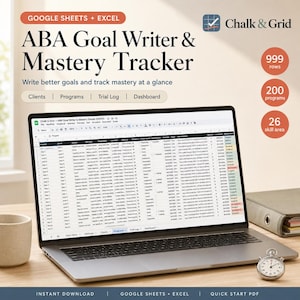 May include: A laptop displaying the Chalk & Grid ABA Goal Writer & Mastery Tracker spreadsheet. The screen shows columns for clients, programs, and trial logs. Text includes Google Sheets + Excel, 999 rows, 200 programs, and 26 skill areas.