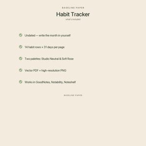 Puede incluir: Un rastreador de h&aacute;bitos digital de Baseline Paper sobre un fondo crema. El texto incluye: Habit Tracker, what's included, undated, 14 habit rows by 31 days per page, two palettes: Studio Neutral & Soft Rose, Vector PDF, PNG, GoodNotes, Notability, Noteshelf.