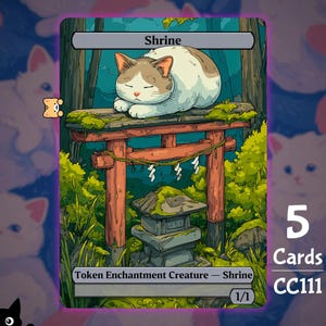 May include: A rectangular trading card titled Shrine featuring an illustration of a white and brown cat sleeping on a red torii gate above a stone lantern in a forest. The card text reads Token Enchantment Creature - Shrine 1/1, 5 Cards, and CC111.