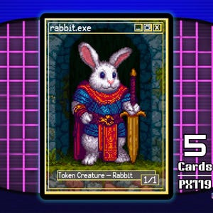 May include: A pixel art trading card titled rabbit.exe featuring a white rabbit warrior in blue armor and a red cape holding a gold sword. The card displays the text Token Creature - Rabbit 1/1, with 5 Cards PX119 and pixel.exe series text visible.