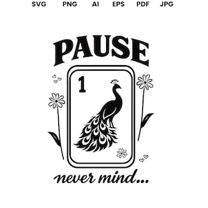 Könnte beinhalten: Ein schwarz-weißes Grafikdesign mit dem Text PAUSE oben und never mind... unten. In der Mitte befindet sich eine rechteckige Karte mit der Zahl 1 und einer Pfauenillustration, flankiert von zwei Gänseblümchen und kleinen Herzen.