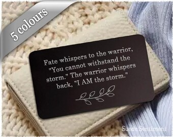 I Am the Storm Quote Gift • Warrior Quote • Engraved Wallet Insert • Recovery Gifts • Wallet Card • Inspirational Quote