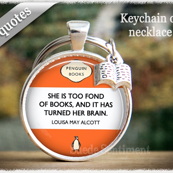 Book Quote Keychain • Penguin Book Jewelry • Emily Bronte • Literary Gifts • Book Lover Necklace • Gifts For Readers • Louisa May Alcott