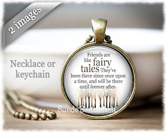 Friends Are Like Fairy Tales • Best Friend Gift • Sister Keychain • Birthday Gift For Friend • Long Distance Friendship • BFF Necklace