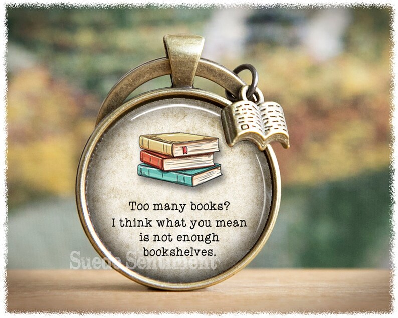 Humorous Book Gifts Funny Book Lover Necklace Book Jewellery Book Keychain Funny Gifts for Readers Literary Gifts 3 Too many books?