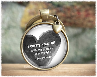 EE Cummings Quote Keychain: I Carry Your Heart, Long Distance Gift