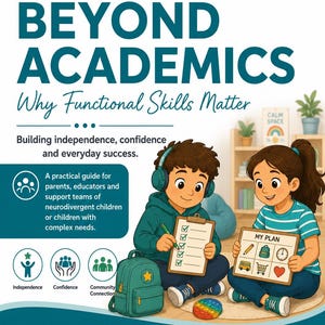 May include: A poster titled The Neurodiverse Education Hub Beyond Academics Why Functional Skills Matter. It features two children, one with headphones holding a checklist and another holding a My Plan board with icons, plus a backpack and pop-it toy.