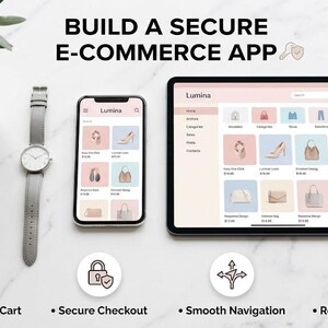 Pu&ograve; includere: Un tablet e uno smartphone mostrano l'interfaccia dell'app e-commerce Lumina con griglie di prodotti, insieme a un orologio da polso e un vaso. Il testo recita: BUILD A SECURE E-COMMERCE APP, Easy One-Click Cart, Secure Checkout, Smooth Navigation, Responsive Design.