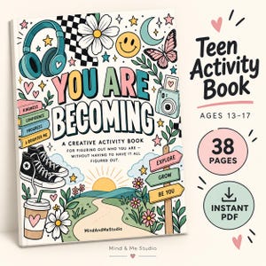 May include: A softcover activity book titled You Are Becoming, featuring colorful illustrations of headphones, sneakers, a camera, flowers, and a path. The cover includes text: A Creative Activity Book For Figuring Out Who You Are, 38 Pages, and Instant PDF.