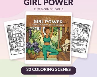 May include: A digital coloring book titled Girl Power Cute & Comfy Vol. 3 featuring 32 coloring scenes in a 39-page PDF. The cover displays a person in teal activewear practicing yoga in a room with plants and a hanging chair.